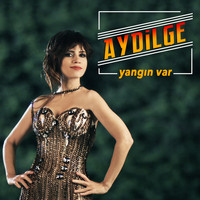 Aydilge - Yangın Var