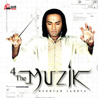 Mukhtar Sahota - 4 the Muzik