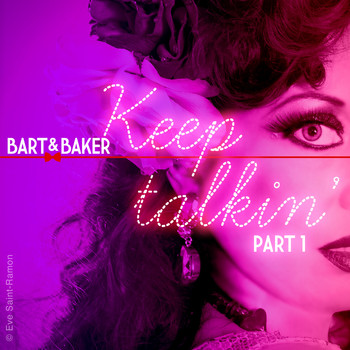 Bart&Baker / - Keep Talkin' (Part 1) - EP