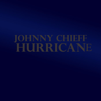 Johnny Chieff - Hurricane