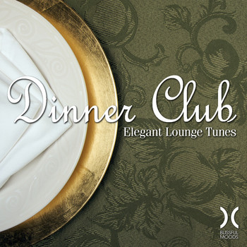 Various Artists - Dinner Club - Elegant Lounge Tunes