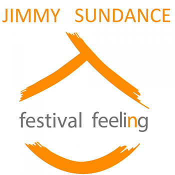 Jimmy Sundance - Festival Feeling