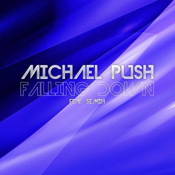 Michael Push feat. Semih - Falling Down