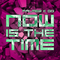Palmez & GG - Now Is the Time