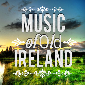 Traditional Irish|Irish Music|Traditional - Music of Old Ireland