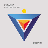 Pyramid - Shake Your Body Baby