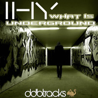 Ihy - What Is Underground