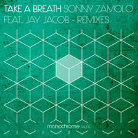 Sonny Zamolo feat. Jay Jacob - Take a Breath (Remixes)