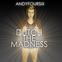 Andyfoursix - Dutch the Madness