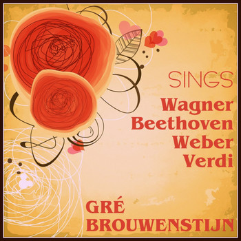 Gré Brouwenstijn - Wagner, Verdi, Beethoven, Weber