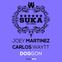 Joey Martinez & Carlos Waytt - Doggon