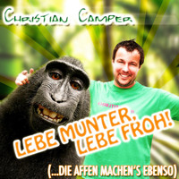 Christian Camper - Lebe munter, lebe froh (...die Affen machen's ebenso)