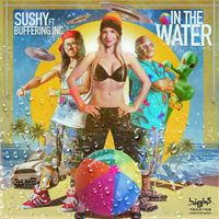 Sushy feat. Buffering Inc. - In the Water