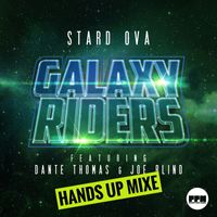 Stard Ova feat. Dante Thomas & Joe Blind - Galaxy Riders (Hands up Mixes)