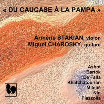 Armène Stakian, Miguel Charosky - Du Caucase à la Pampa (From the Caucasus to the Pampa)