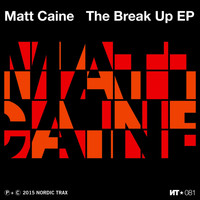 Matt Caine - The Break Up