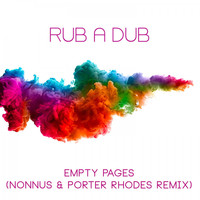 Rub A Dub - Empty Pages (Nonnus & Porter Rhodes Remix)