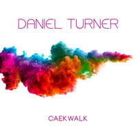 Daniel Turner - Caekwalk