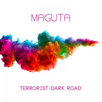 Maguta - Terrorist-Dark Road