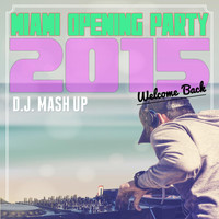 D.J. Mash Up - Miami Opening Party 2015: Welcome Back