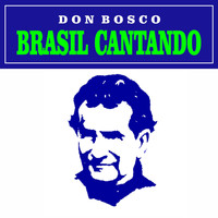 Don Bosco - Brasil Cantando