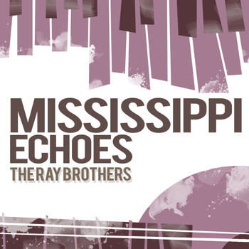 The Ray Brothers - Mississippi Echoes