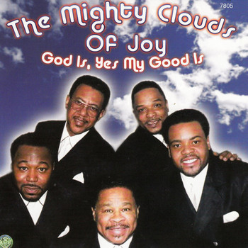 The Mighty Clouds Of Joy - God Is, Yes My Good Is