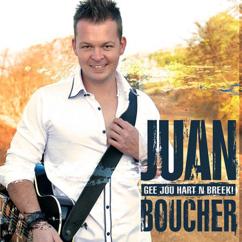 Juan Boucher - Gee Jou Hart N Breek