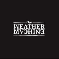 The Weather Machine - The Weather Machine