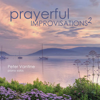 Peter Vantine - Prayerful Improvisations 2