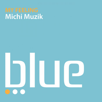 Michi Muzik - My Feeling