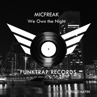micFreak - We Own The Night