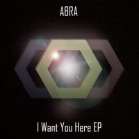 Abra - I Want You Here EP