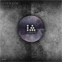DJ Hi-Shock - 3 Mode EP