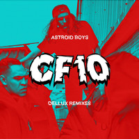 ASTROID BOYS - CF10 (Dellux Remixes)