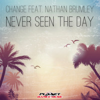 Change Feat. Nathan Brumley - Never Seen The Day