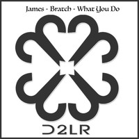 James Bratch - What You Do
