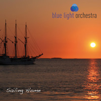 Blue Light Orchestra - Sailing Home