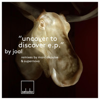 Joal - Uncover to Discover EP