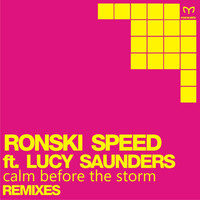 Ronski Speed feat. Lucy Saunders - Calm Before the Storm (Remix EP)