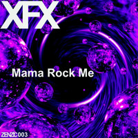 XFX - Mama Rock Me