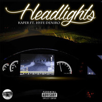 Kaper - Headlights (feat. Hyfe Deniro)