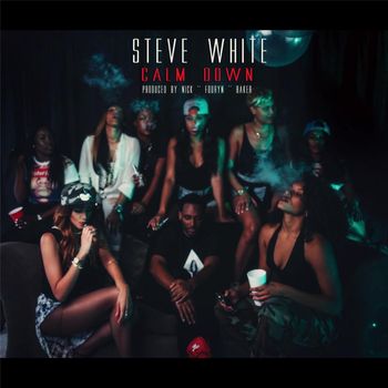 Steve White - Calm Down (Explicit)