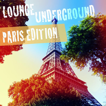 Various Artists - Lounge Underground Paris Edition