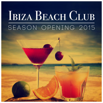 Various Artists - Ibiza Beach Club Season Opening 2015