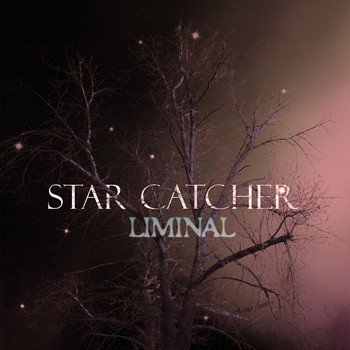 Liminal - Star Catcher