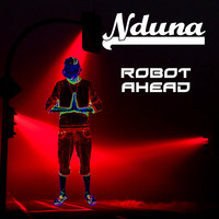 Nduna - Robot Ahead