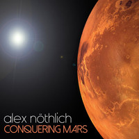 Alex Nöthlich - Conquering Mars