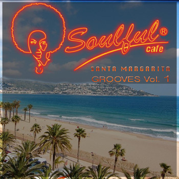 Soulful-Cafe - Santa Margarita Grooves, Vol. 1