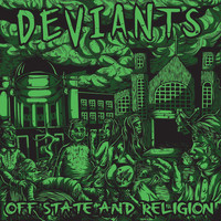 Deviants - Off State and Religion